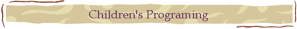 Children's Programing