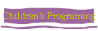 Children's Programing